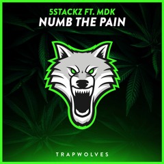 5stackz - Numb The Pain (feat. MDK)