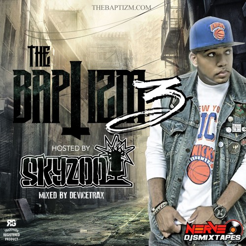 THE BAPTIZM 3 Hosted By Skyzoo Mixed by DeviceTrax