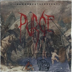 Purge: The Mixtape(Hosted By @DJYungRel)