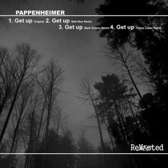 Pappenheimer - Get Up (Mark Greene Remix) [ReWasted]