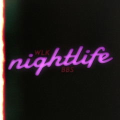 Nightlife - WLK (Prod. by BBS)