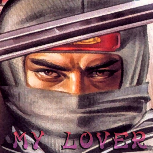 My Lover (From "The Revenge of Shinobi")