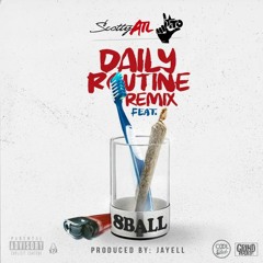 "Daily Routine Remix" - Scotty ATL ft Starlito & 8Ball