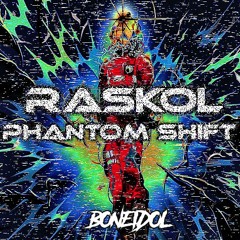 RASKOL - PHANTOM SHIFT (4k EP)