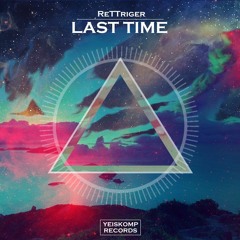 ReTTriger - Last Time (Preview)