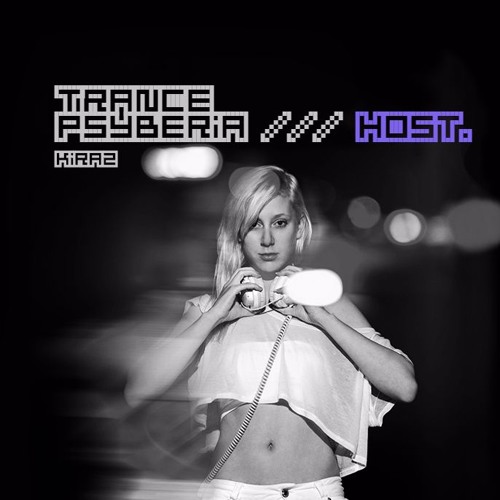 Trance Psyberia /// HOST Kiraz.