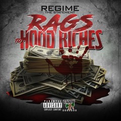 Regime The Statement-Rags To Hood Riches(prod. by Ric and Thadeus)