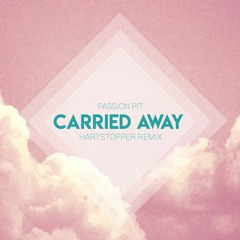 Passion Pit - Carried Away (Hartstopper Remix)