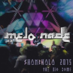 Shambhala 2015 - Melo.Nade @ the BioDome