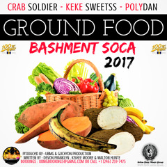 GROUND FOOD - Crab Soldier , KeKe Sweetss & PolyDan  (CROP OVER 2017 )