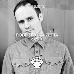 PREMIERE: Roberto Calzetta - Voyage (Original Mix) [Click Records]