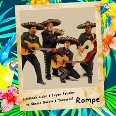 Laidback Luke & Juyen Sebulba Vs. Shelco Garcia & TEENWOLF - Rompe [FREE DOWNLOAD]