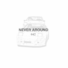 Never Around