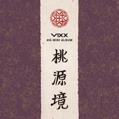 [Mini Album] 빅스 (VIXX )– 桃源境 (도원경- Shangri - La) [4th Mini Album]