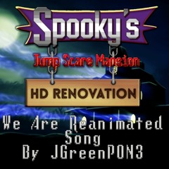 Spooky's Jumpscare Mansion (HD Renovation) Song - We Are Reanimated