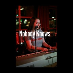 "Nobody Knows" (Piano By: Me)