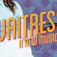 Opening up- waitress the musical