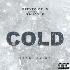 COLD ~ Ft. Saucy P (Prod. By MD)