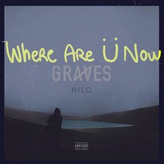 Hilo X Where Are You Now (1Z Mashup)