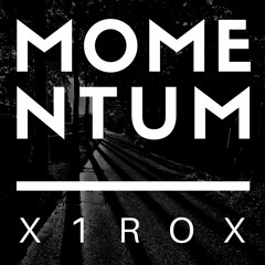 x1rox - Momentum (Original Mix)