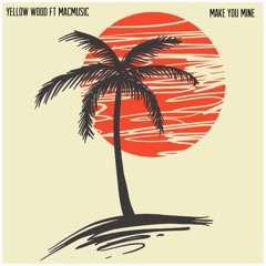 Make You Mine Ft. MacMusic