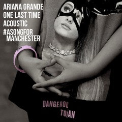 Ariana Grande - One Last Time (Acoustic) #ASongForManchester