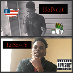 BaNdit X LilSaveY-Takin Yo Bnadz