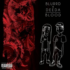 BLURRD X DEEDA - BLOOD (PROD. MUBZ GOT BEATS)