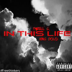 Tyrell G X King Dolo - In This Life