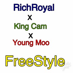 Rich Royal X King Cam X Young Moo Freestyle