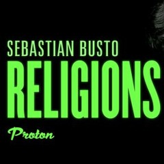 Sebastian Busto@Religions 05 - Proton Radio (16 - 05 - 2017)