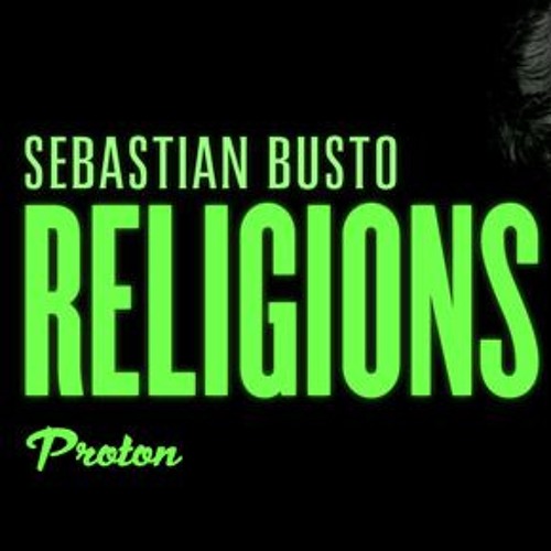 Sebastian Busto@Religions 05 - Proton Radio (16 - 05 - 2017)