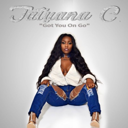 Tatyana C - Got You On Go