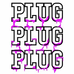 Plug Plug Plug