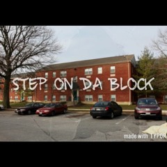 step ona block - Djfrmthatrapp X Kiddjayy X Atl .thrax  (original)