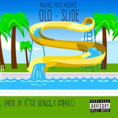 Slide- oLo (Prod. G the Genius x Ambriel)