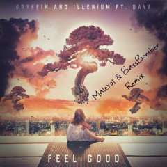 Gryffin & Illenium - Feel Good ft. Daya (Malexol & BassBomber Remix)