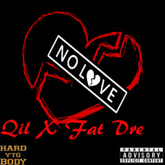 Qil X Fat Dre - No Love