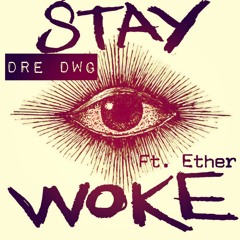 Stay Woke Ft. Ether (prod. by @Tank816)