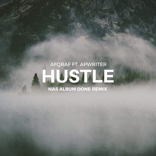 Afiq - Hustle Feat. Apwriter (Nas Album Done Remix)