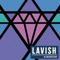 LAVISH