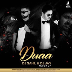 DJ Sahil & DJ Jay - Duaa (Shanghai) Mashup