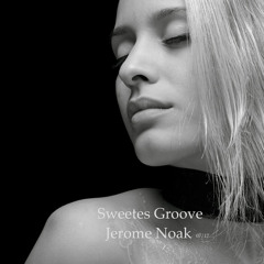 Sweetest Groove 0717 - by Jerome Noak