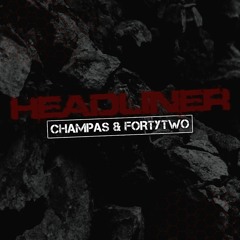 Champas & FortyTwo - Headliner (Original Mix)[THX for 2000 Follower] FREE DOWNLOAD