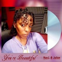 You're Beautiful - NayJ. & Julien Apelian