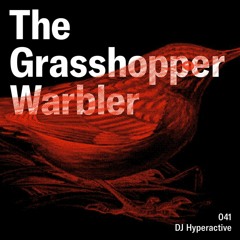Heron presents: The Grasshopper Warbler 041 w/ DJ Hyperactive