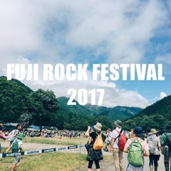 Fuji Rock 2017 私心推薦(remix 版) #u5mr