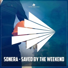 Sonera - Saved By The Weekend (Empyre One & Enerdizer Remix Edit)