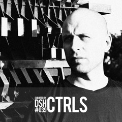 Curated by DSH #039: CTRLS
