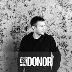 Curated by DSH #040: Donor
